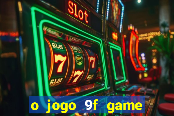 o jogo 9f game paga mesmo